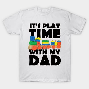 Father's Day It's Play-time with my dad T-Shirt